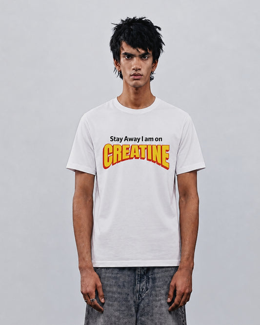 Stay Away I Am On Creatine - T-Shirt