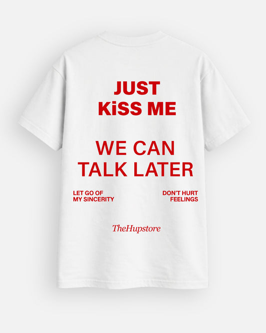 Just Kiss Me Tshirt