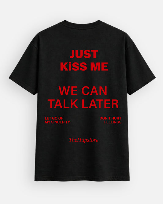 Just Kiss Me Tshirt