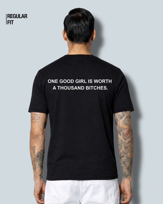 One Good Girl Is Worth A Thousand B*tches Regular T-Shirt