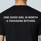 One Good Girl Is Worth A Thousand B*tches Regular T-Shirt