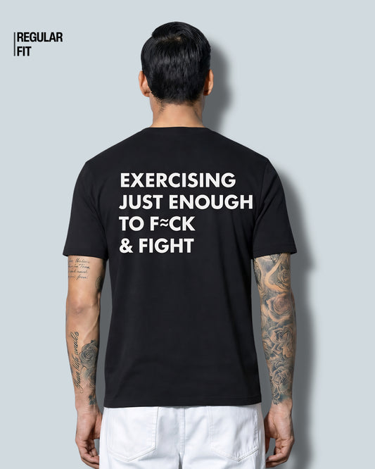 Exercising Enough To F*ck And Fight T-Shirt