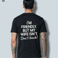 I'm Friendly, But My Wife Isn't Don't Touch - T-Shirt