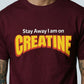 Stay Away I Am On Creatine - T-Shirt