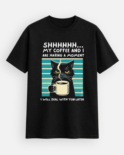 Having A Moment With Coffee T-Shirt