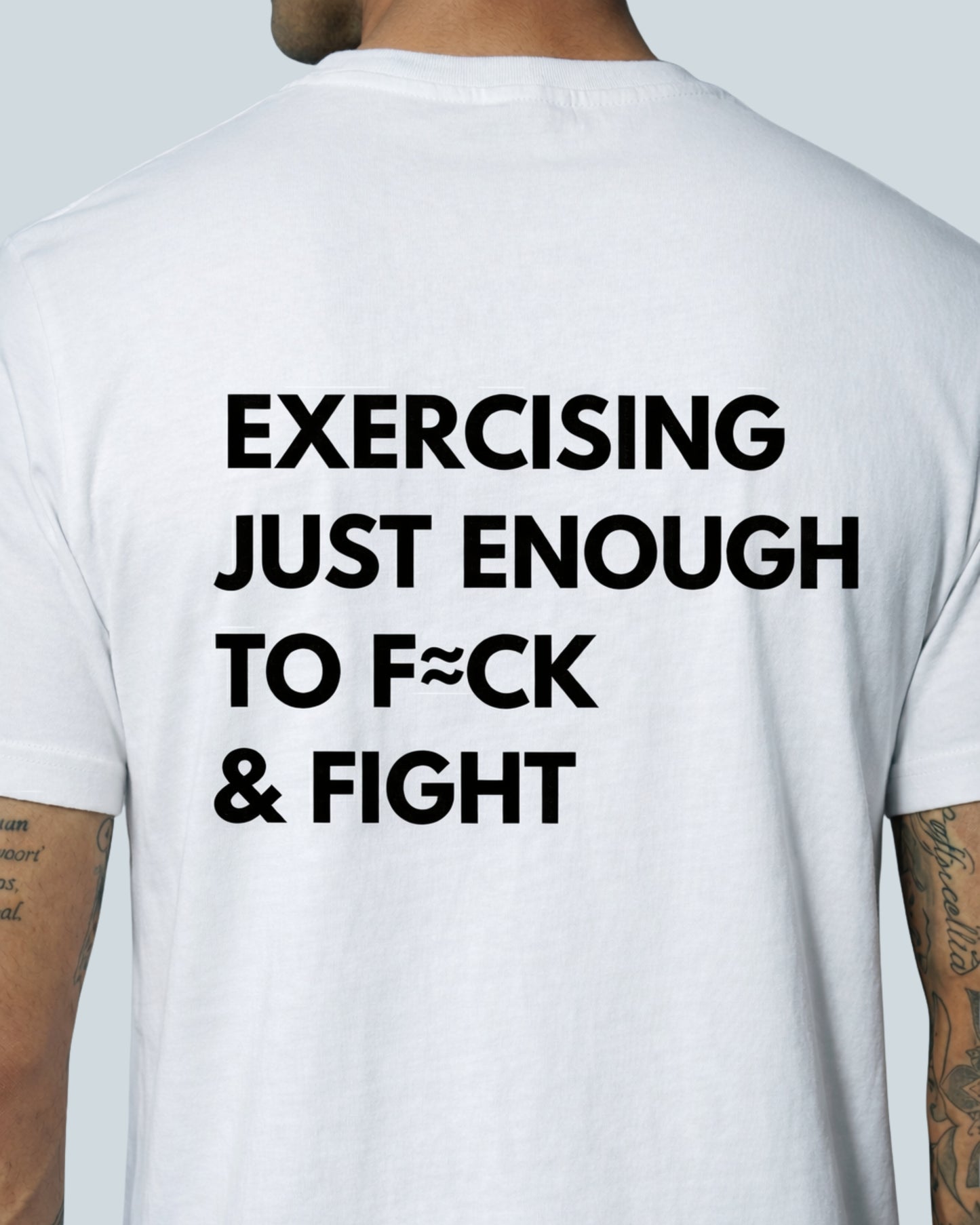 Exercising Enough To F*ck And Fight T-Shirt