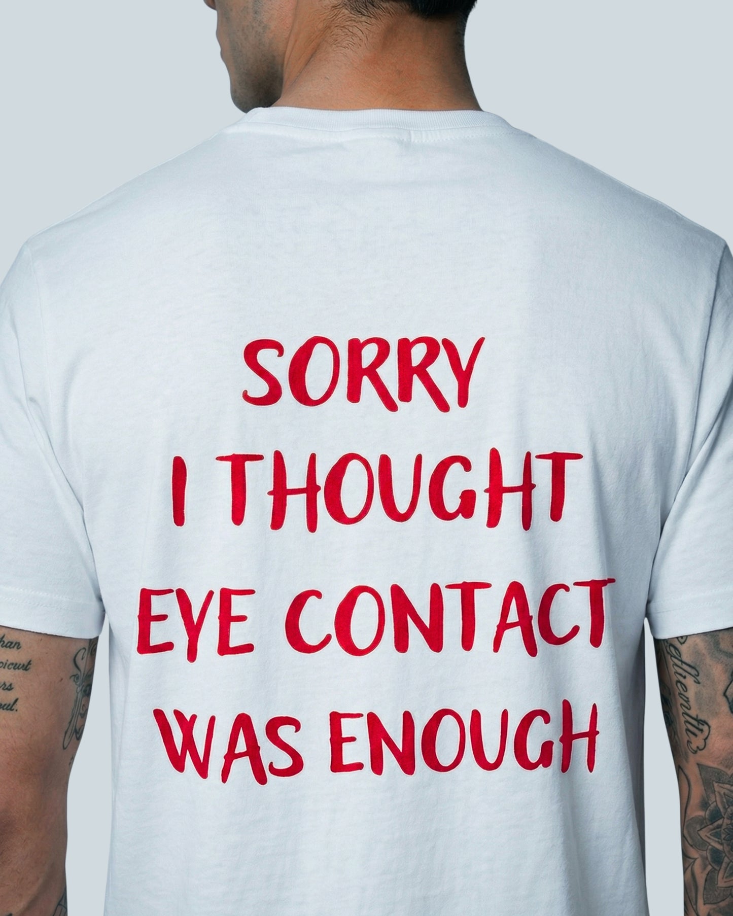 Sorry I Thought Eye Contact Was Enough - T-Shirt