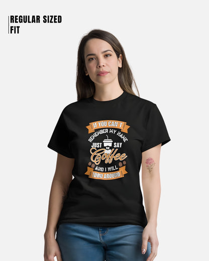 Just Say Coffee T-Shirt