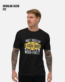 Don't Wish For A Good Body T-Shirt