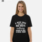 A Wise Man Once Told His Wife T-Shirt