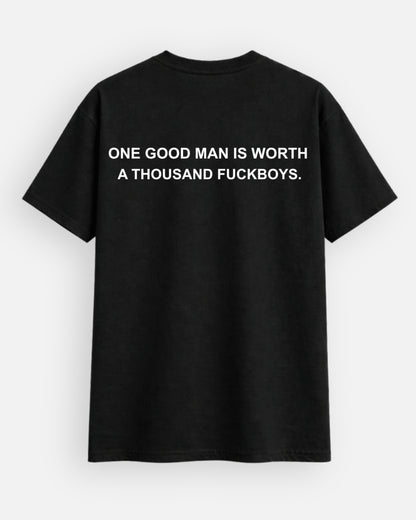One Good Man Is Worth A Thousand F*ckBoys Regular T-Shirt