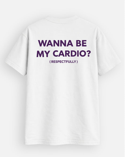 Wanna Be My Cardio - T-Shirt