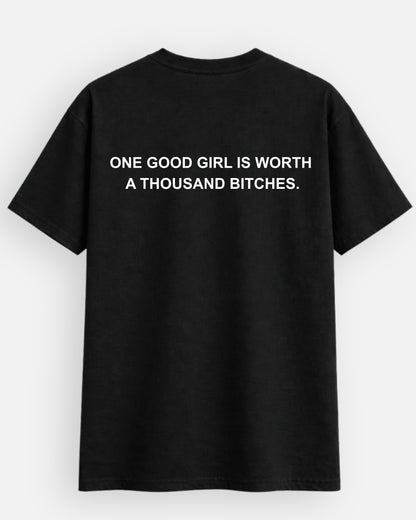 One Good Girl Is Worth A Thousand B*tches Regular T-Shirt