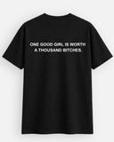 One Good Girl Is Worth A Thousand B*tches Regular T-Shirt
