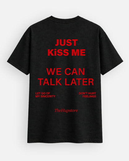 Just Kiss Me Tshirt