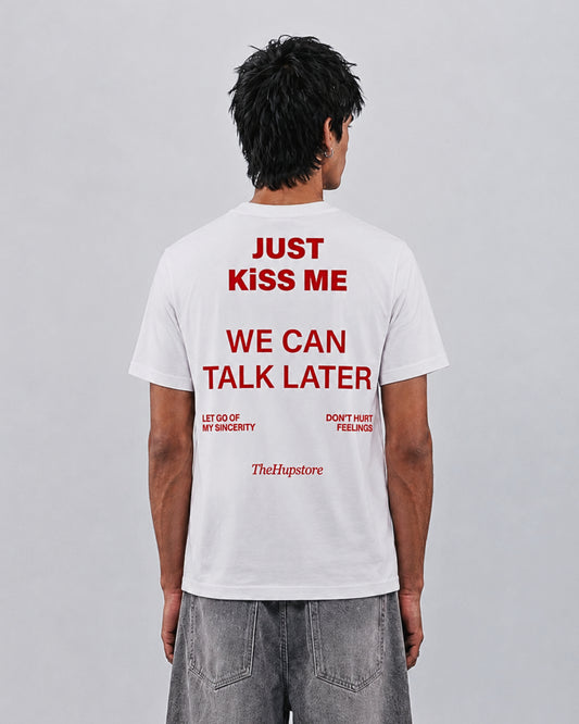 Just Kiss Me Tshirt