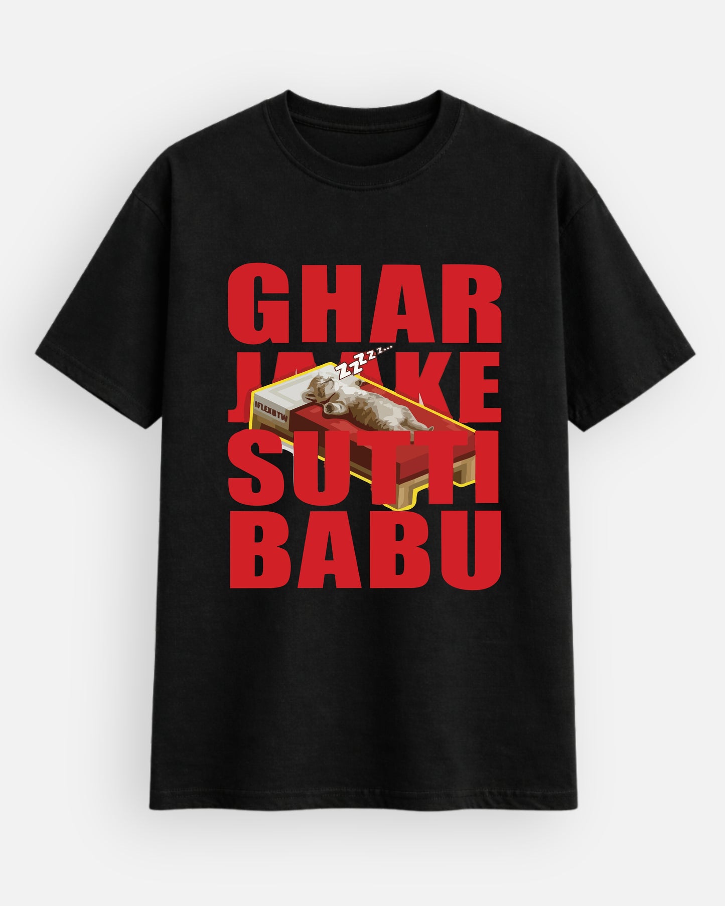 Ghar Jaake Sutti Babu T-Shirt