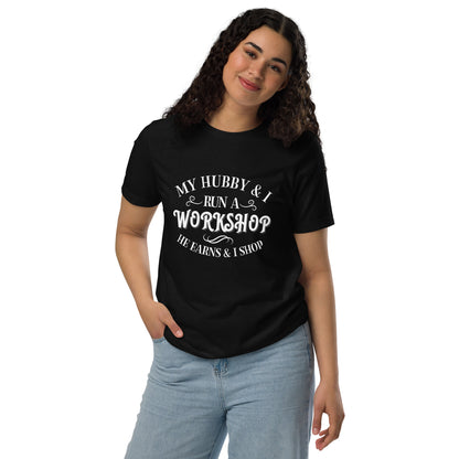My Hubby & I Run A Workshop T-Shirt