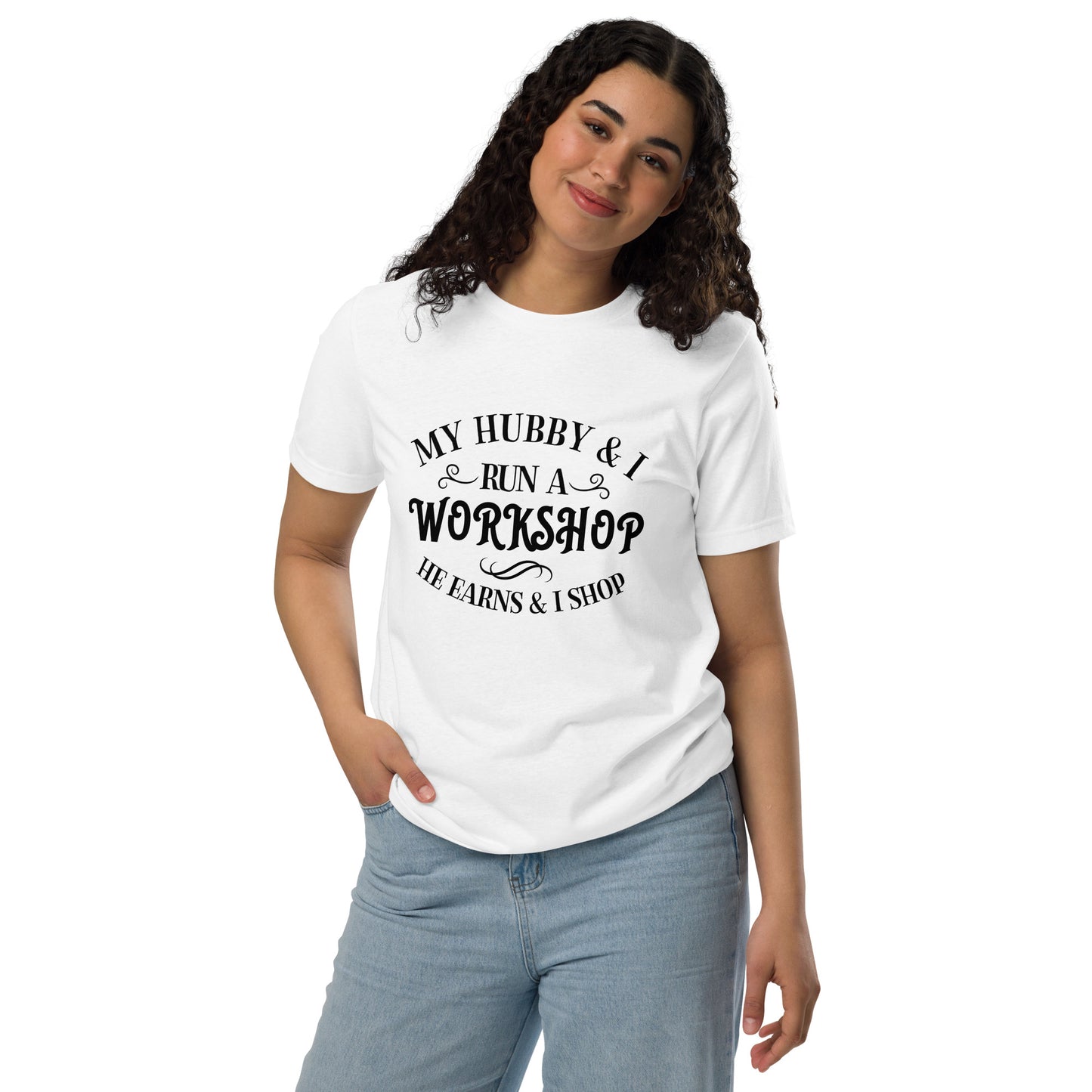 My Hubby & I Run A Workshop White T-Shirt
