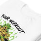 Your Workout Is My Warmup T-Shirt